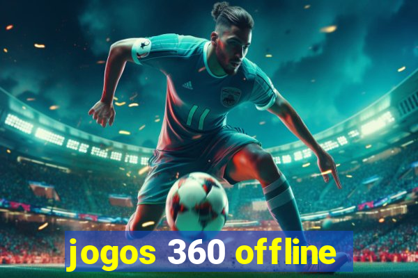 jogos 360 offline